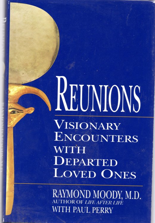 Reunions: Visionary Encounters With Departed Loved Ones