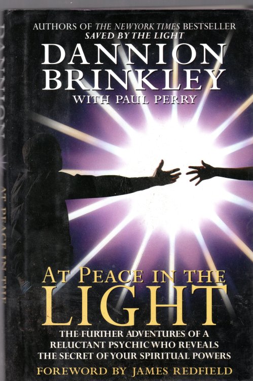 At Peace in the Light: The Further Adventures of a Reluctant Psychic Who Reveals the Secret of Your Spiritual Powers
