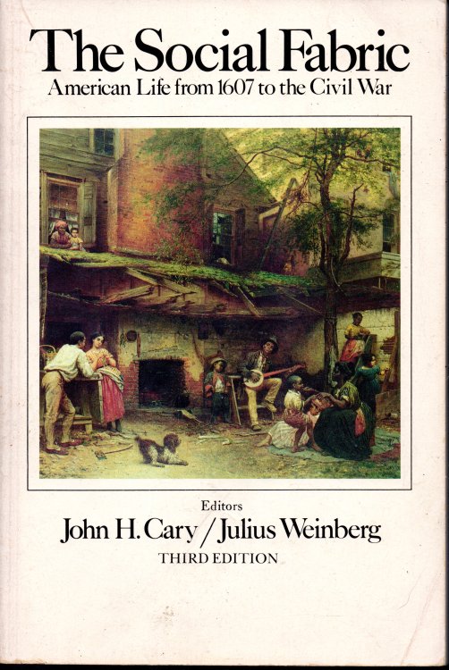 The Social Fabric: American Life From 1607 To The Civil War