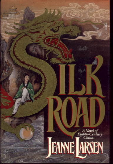 Silk Road: A Novel of Eighth-Century China