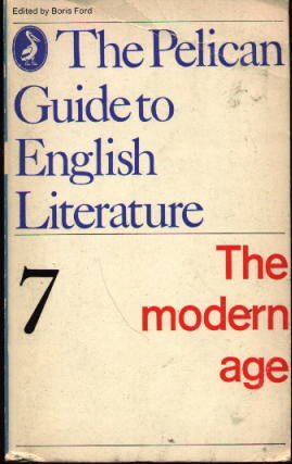 The Pelican Guide To English Literature 7: The Modern Age