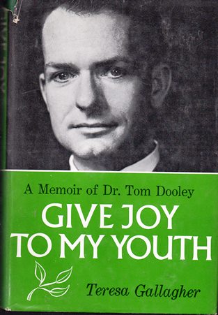 Give Joy To My Youth: A Memoir of Dr. Tom Dooley