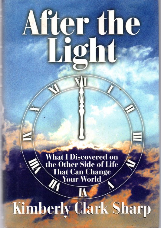 After the Light: What I Discovered on the Other Side of Life That Can Change Your World