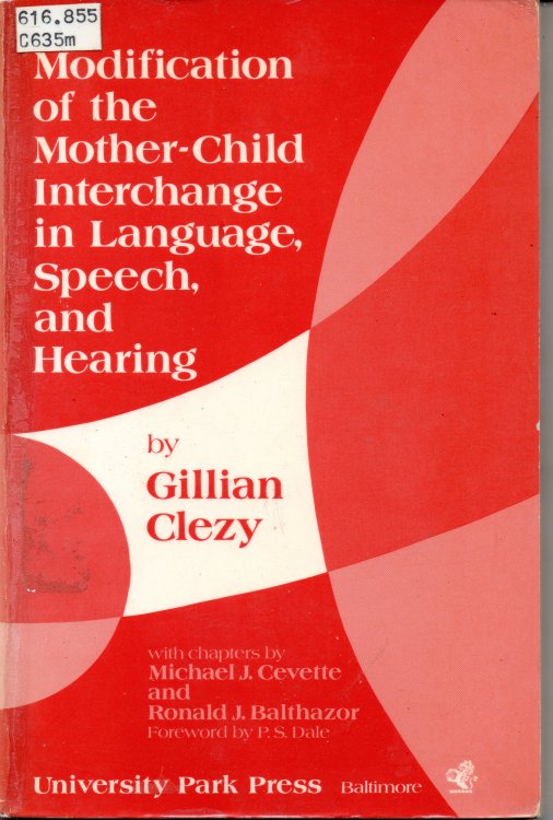 Modification of the Mother-Child Interchange in Language, Speech, and Hearing