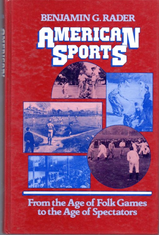 American Sports: From the Age of Folk Game To the Age of Spectators