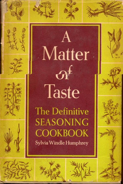 A Matter Of Taste: The Definitive Seasoning Cookbook