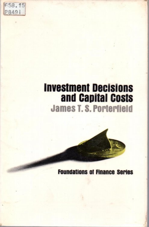 Investment Decisions and Capital Costs