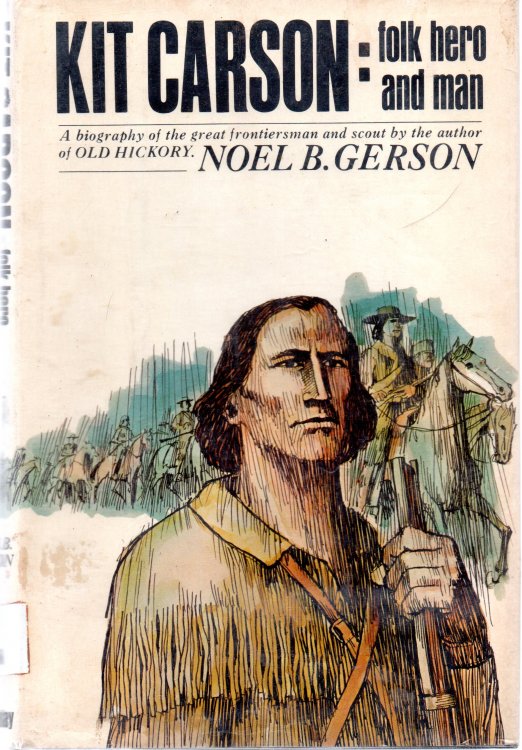 Kit Carson: Folk Hero And Man