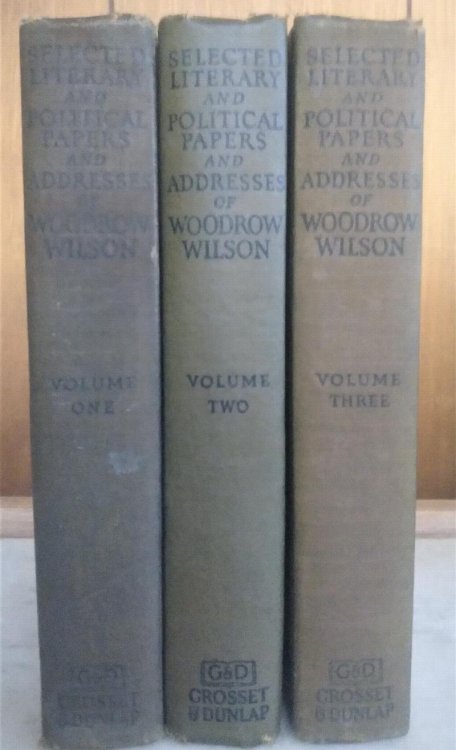 Selected Literary And Political Papers And Addresses of Woodrow Wilson