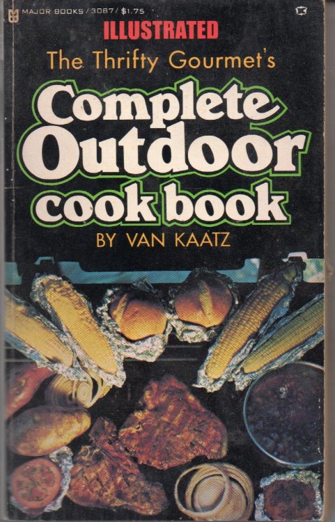 The Thrifty Gourmet's Complete Outdoor Cook Book