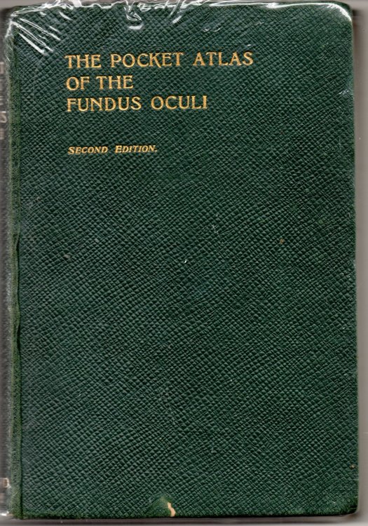 The Pocket Atlas and Text-book of The Fundus Oculi: Second Edition
