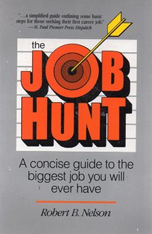 The Job Hunt: A Concise Guide to the Biggst Job You Will Ever Have