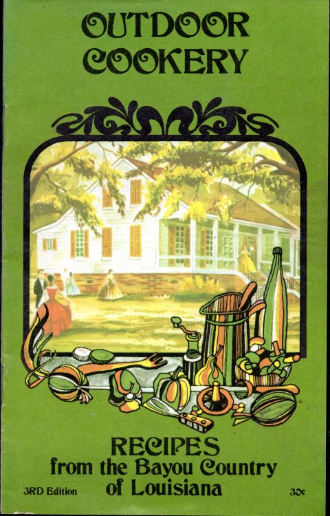 Outdoor Cookery: Recipes From the Bayou Country of Louisiana
