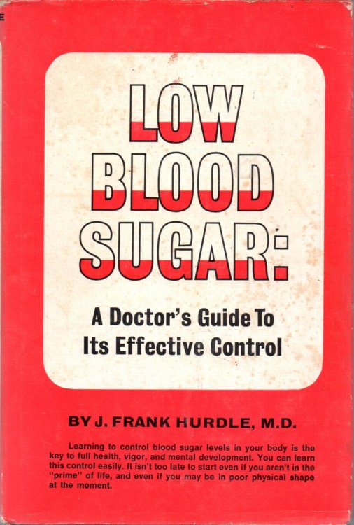 Low Blood Sugar: a Doctor's Guide To Its Effective Control