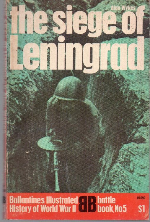 The Siege of Leningrad: Ballantine's Illustrated History of World War II