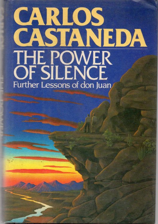 The Power of Silence: Further Lessons of Don Juan