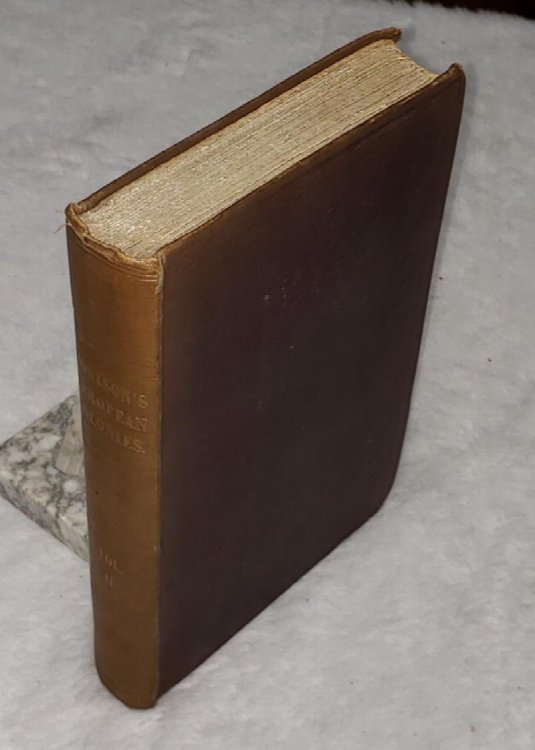 European Colonies, in Various Parts of the World, View in Their Social, Moral, and Physical condition. (Vol II ONLY, of two)