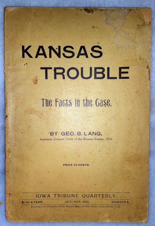 Kansas Trouble: The Facts in the Case (Iowa Tribune Quarterly, October 1893, Number 8)