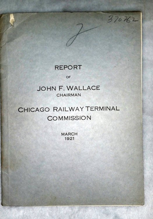 Report of John F. Wallace, Chairman: Chicago Railway Terminal Commission