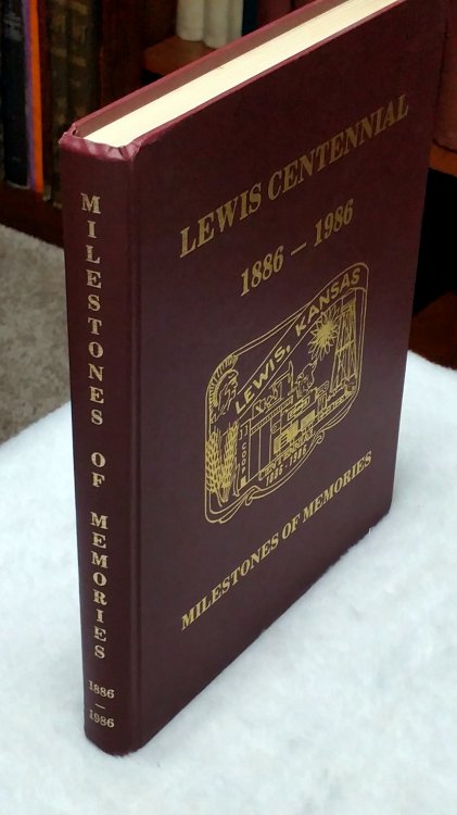 Milestones of Memories: A History of the City of Lewis and the Surrounding Community [Lewis Centennial 1886-1986: Milestones of Memories]