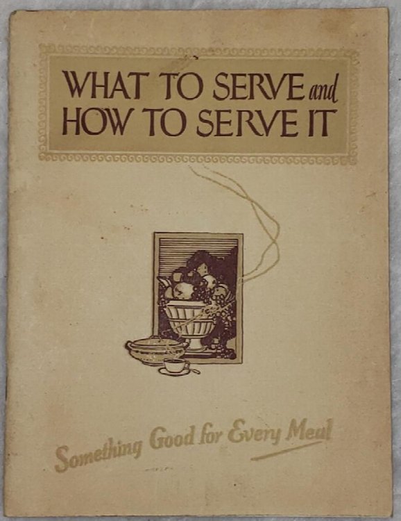 What to Serve and How to Serve It: Something Good for Every Meal