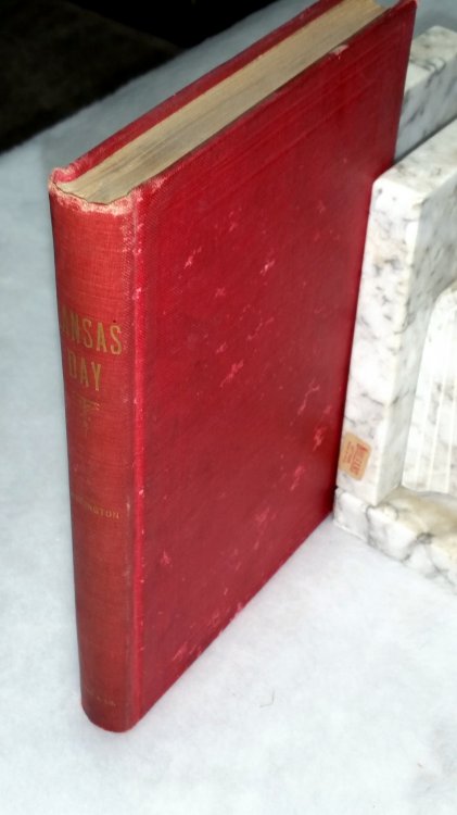 Kansas Day. Containing A Brief History of Kansas and a Collection By Kansas Authors, with Other Miscellaneous Matter Pertaining to Kansas