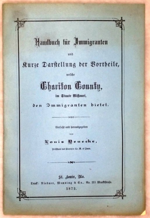 Handbuch Fur Immigranten Und Kurze Darstellung Der Vortheile, Welche Chariton County, Im Staate Missouri, Den Immigranten Bietet