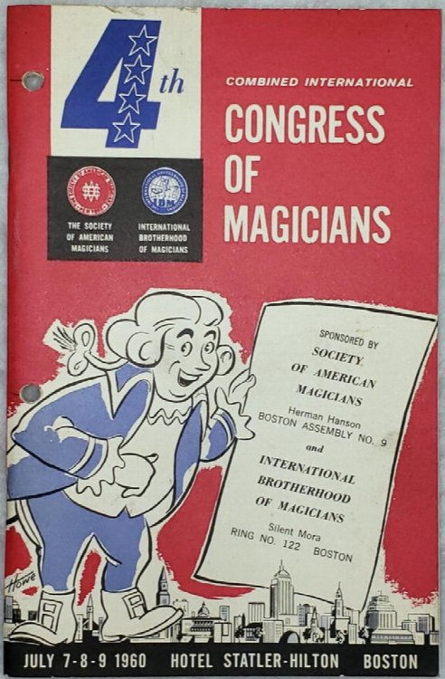 4th Combined International Congress of Magicians, Sponsored By Society of American Magicians, Herman Hanson Boston Assembly No. 9 and International Brotherhood of Magicians, Silent Mora, Ring No. 122 Boston. July 7-8-9 1960, Hotel Statler-Hilton, Boston