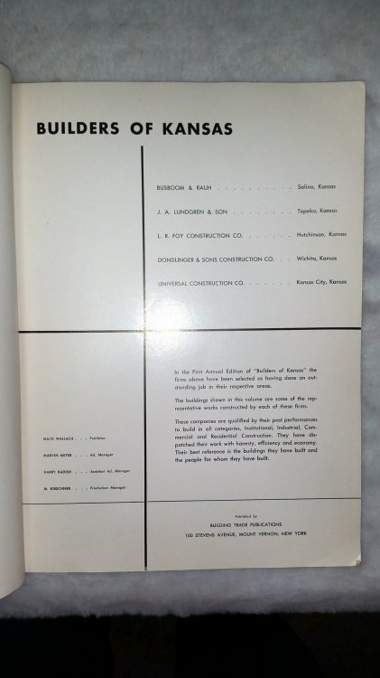 Builders of Kansas: Busboom & Rauh. Salina, Kansas; J. A. Lundgren & Son. Topeka, Kansas; L. R. Foy Construction Co. Hutchinson, Kansas; Dondlinger & Sons Construction Co. Wichita, Kansas; Universal Construction Co. Kansas City, Kansas