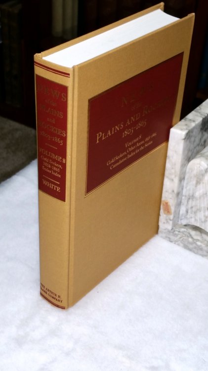 News of the Plains and Rockies 1803-1865. Volume 8: P: Gold Seekers, Other Areas, 1858-1865; Cumulative Index for the Series