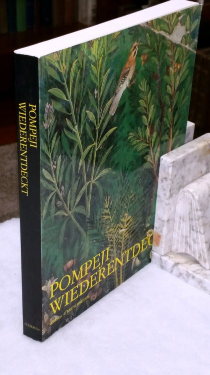 Pompeji Wiederentdeckt. Ausstellung Antikenmuseum Basel und Sammlung Ludwig, 19. Mrz - 26. Juni 1994 (Italienisch - Deutsch)