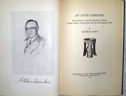 An Attic Cemetery: Excavations in the Kerameikos at Athens Under Gustav Oberlaender and the Oberlaender Trust