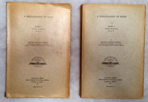A Bibliography of Birds with Special Reference to Anatomy, Behavior, Biochemistry, Embryology, Pathology, Physiology, Genetics, Ecology, Aviculture, Economic Ornithology, Poultry Culture, Evolution, and Related Subject. (Two Volumes)