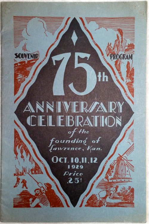 Official Souvenir Program of the Seventy-Fifth Anniversary of the Founding of Lawrence, Kansas, October 10, 11, 12, 1929