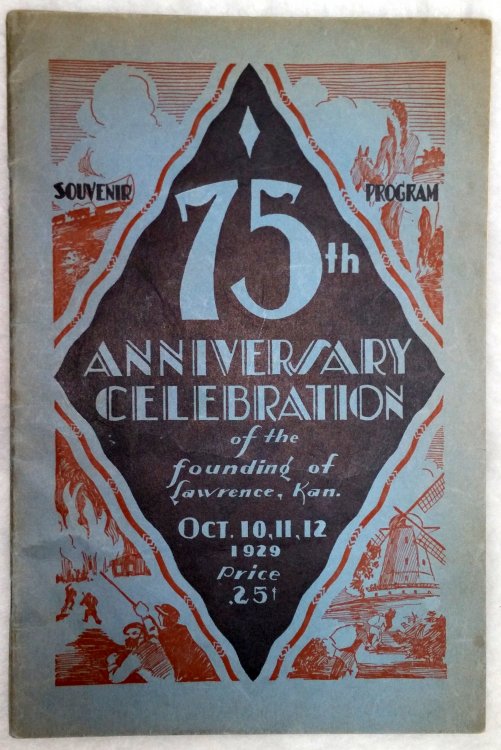 Official Souvenir Program of the Seventy-Fifth Anniversary of the Founding of Lawrence, Kansas, October 10, 11, 12, 1929