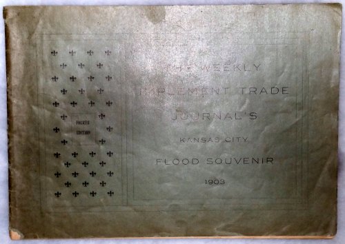 The Weekly Implement Trade Journal's Kansas City Flood Souvenir, 1903