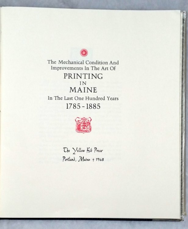 The Mechanical Condition And Improvements In the Art of Printing in Maine in the Last One Hundred Years, 1785-1885
