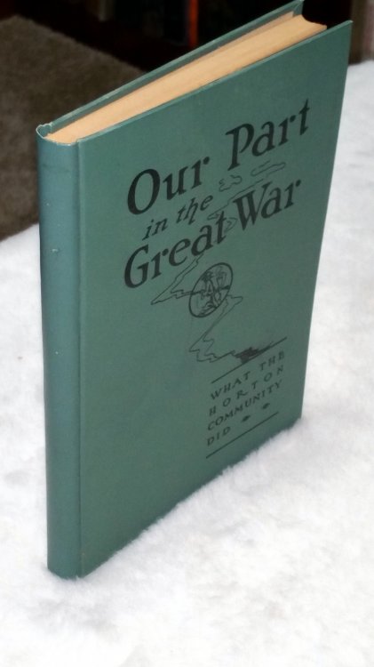 Our Part in the Great War: An Historical Record. The War Work of the Horton Community and a record of.1917-1918-1919.