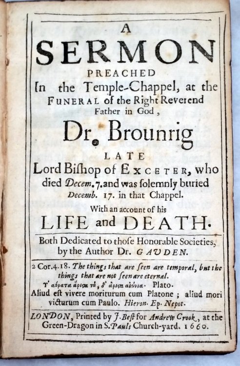 Sermon Preached in the Temple-Chappel, at the Funeral of the Right Reverend Father in God, Dr. Brounrig Late Lord Bishop of Exceter, Who Died Decem. 7 and Was Solemnly Buried Decemb. 17 in That Chappel. With an Account of His Life and Death.