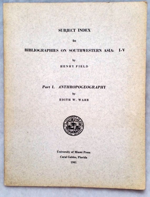 Subject Index to Bibliographies on Southwestern Asia: I-V. Part I. Anthropogeography