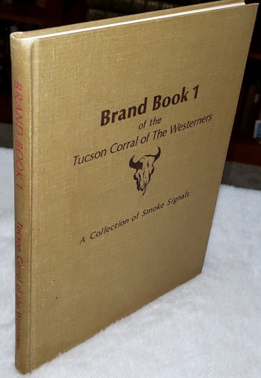 Brand Book 1 of the Tucson Corral of the Westerners: A Collection of Smoke Signals