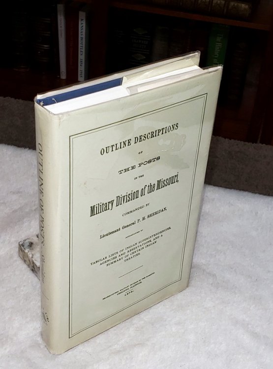 Outline Descriptions of the Posts in the Military Division of the Missouri, Commanded By Lieutenant General P. H. Sheridan.