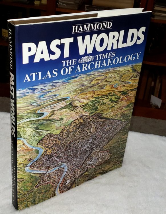 Hammond Past Worlds: The Times Atlas of Archaeology