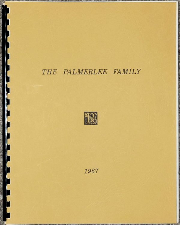 The Palmerlee Family: A Genealogy of the Descendants of Heman Palmerlee (1786-1859) & Stephen Asa Palmerlee (1803-1869) With Lines of Descent from the XVI Century