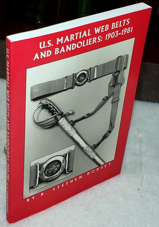 U.S. Martial Web Belts and Bandoliers: 1903-1981
