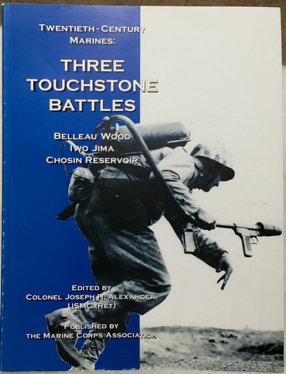 20th - Century Marines: Three Touchstone Battles; Belleau Wood; Iwo Jima; Chosin Reservoir