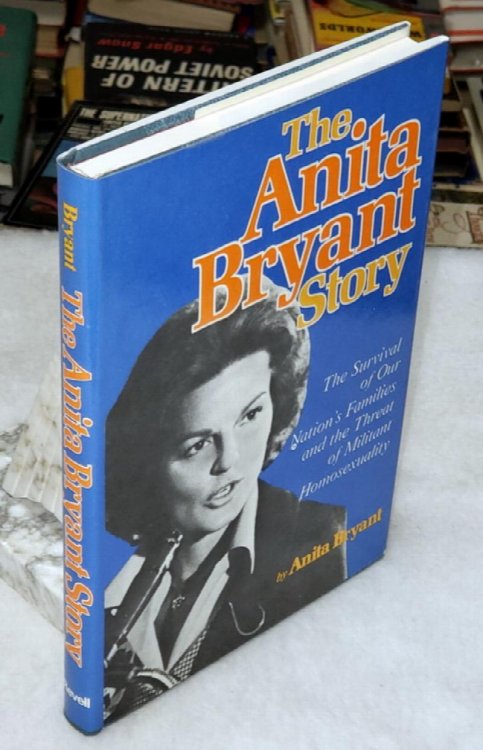 The Anita Bryant Story: The Survival of Our Nation's Families and the Threat of Militant Homosexuality