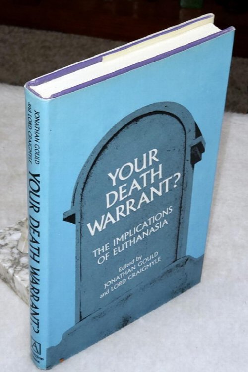 Your Death Warrant The Implications of Euthanasia: A Medical, Legal and Ethical Study
