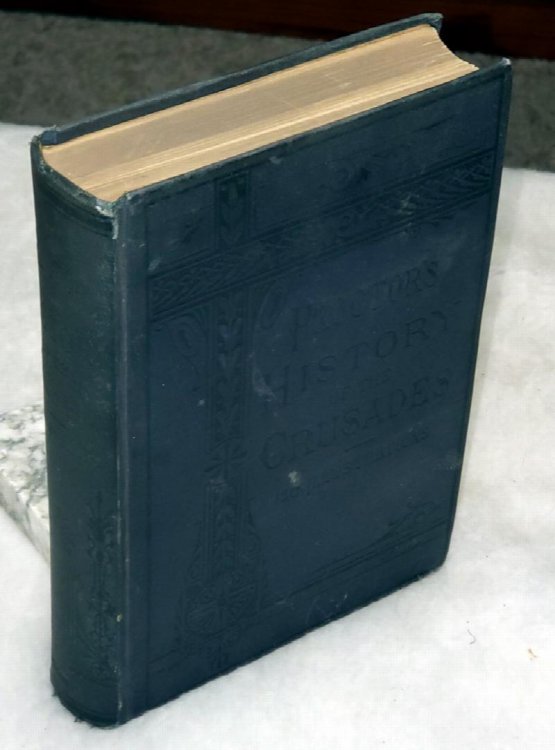 Proctor's history of the Crusades Comprising the Rise, Progress and Results of the Various Extraordinary European Expeditions for the Recovery of the Holy Land from the Saracens and Turks