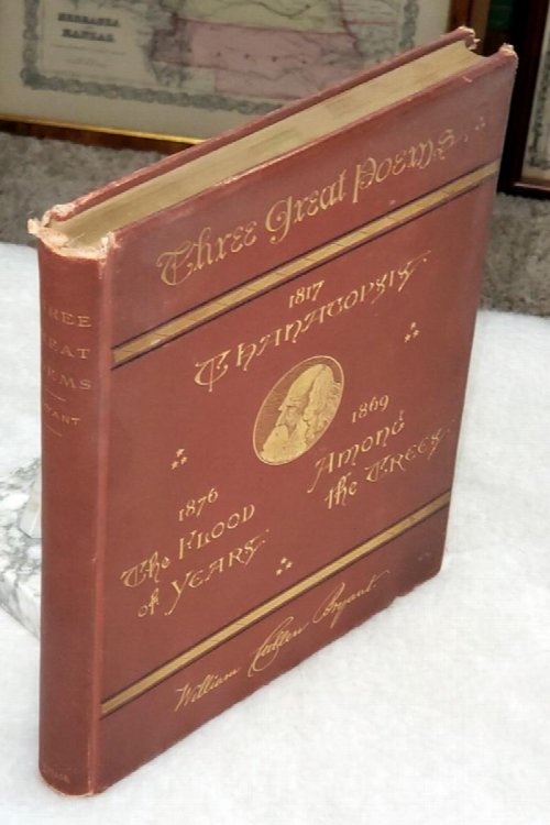 Three Great Poems: Thanatopsis; Flood of Years; Among the Trees